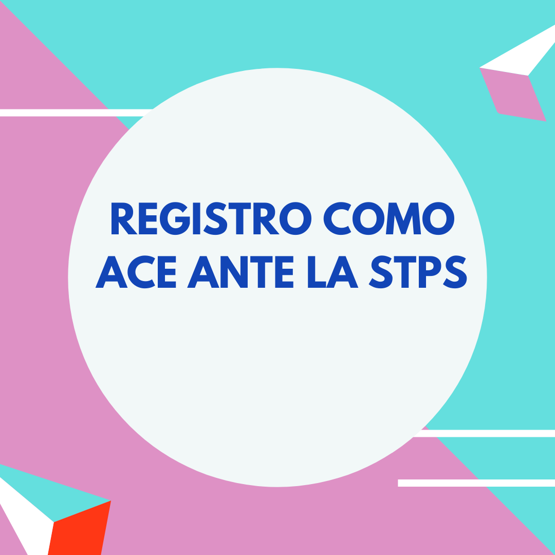 REGISTRO COMO ACE ANTE LA STPS